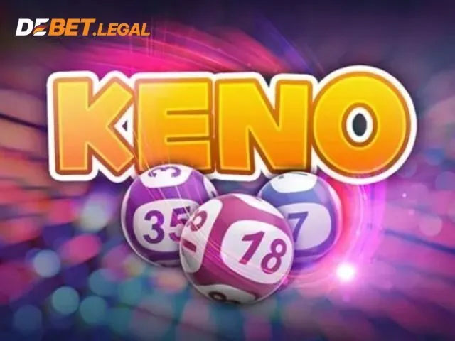 Keno Debet | Game cá cược độc đáo, chơi dễ thắng khủng