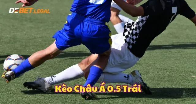 Kèo châu á chấp 0.5 trái