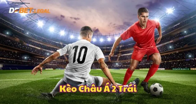 Kèo chấp 2 trái