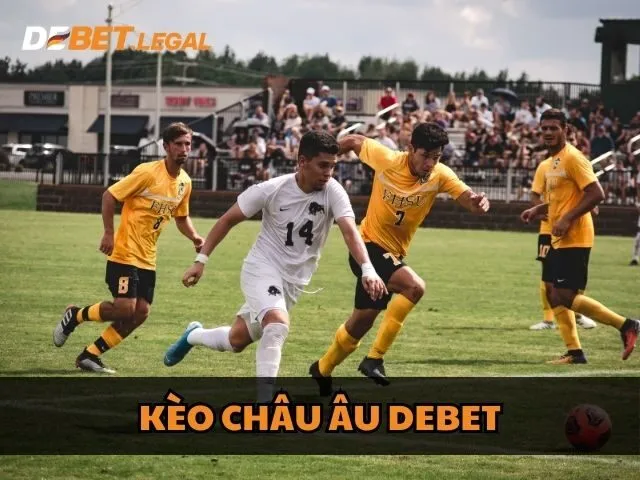 Kèo châu Âu Debet và những điều quan trọng bet thủ cần biết